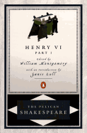 Henry VI, Part 1 (The Pelican Shakespeare)