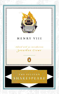 Henry VIII (The Pelican Shakespeare)