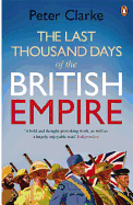 The Last Thousand Days of the British Empire