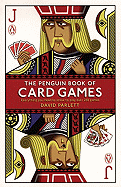 The Penguin Book of Card Games: Everything You Need to Know to Play Over 250 Games