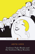 Gentlemen Prefer Blondes -and- But Gentlemen Marry Brunettes: The Illuminating Diary of a Professional Lady