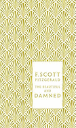 The Beautiful and Damned (A Penguin Classics Hardcover)