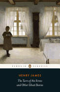 The Turn of the Screw and Other Ghost Stories (Penguin Classics)