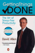 Getting Things Done: The Art of Stress-Free Produc