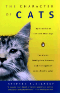 The Character of Cats: The Origins, Intelligence,