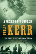 A German Requiem: A Bernie Gunther Novel