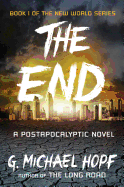The End: A Postapocalyptic Novel (The New World Series)