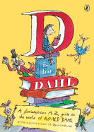 D Is for Dahl: A Gloriumptious A-Z Guide to the W