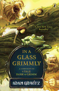 In a Glass Grimmly