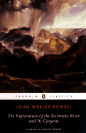 The Exploration of the Colorado River and Its Canyons (Penguin Classics)