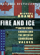 Fire and Ice: The United States, Canada and the Myth of Converging Values