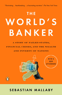 The World's Banker: A Story of Failed States, Financial Crises, and the Wealth and Poverty of Nations (Council on Foreign Relations Books (Penguin Press))