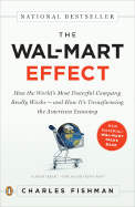 The Wal-Mart Effect: How the World's Most Powerful Company Really Works--and HowIt's Transforming the  American Economy