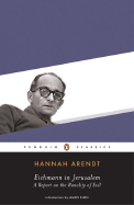 Eichmann in Jerusalem: A Report on the Banality o
