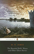 The Haunted Doll's House and Other Ghost Stories (The Complete Ghost Stories of M.R. James, Vol. 2)