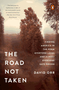 The Road Not Taken: Finding America in the Poem Everyone Loves and Almost Everyone Gets Wrong