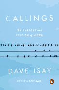 Callings: The Purpose and Passion of Work (A StoryCorps Book)