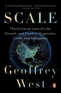 Scale: The Universal Laws of Life, Growth, and Death in Organisms, Cities, and Companies