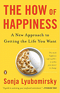 The How of Happiness: A New Approach to Getting the Life You Want
