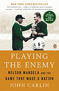 Playing the Enemy: Nelson Mandela and the Game Th