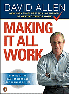 Making It All Work: Winning at the Game of Work a