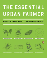 The Essential Urban Farmer