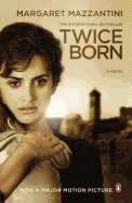 Twice Born: A Novel (Movie Tie-In)