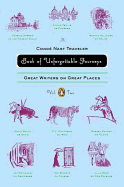 The Conde Nast Traveler Book of Unforgettable Journeys: Volume II: Great Writers on Great Places