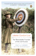 Juliette Gordon Low: The Remarkable Founder of the Girl Scouts