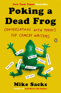 Poking a Dead Frog: Conversations with Today├óΓé¼Γäós Top Comedy Writers