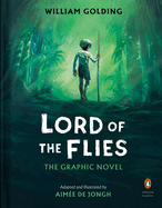 Lord of the Flies: The Graphic Novel (A Penguin Classics Hardcover)