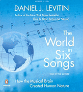 The World in Six Songs: How the Musical Brain Cre
