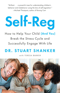 Self-Reg: How to Help Your Child (and You) Break