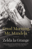 'Good Morning, Mr. Mandela: A Memoir'