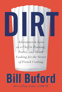 Dirt: Adventures in Lyon as a Chef in Training, F