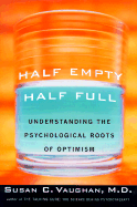 Half Empty, Half Full: The Psychological Roots of Optimism
