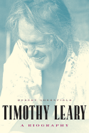 Timothy Leary: A Biography