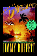 Where Is Joe Merchant?: A Novel Tale