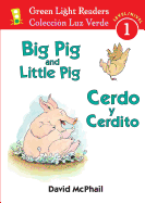 Cerdo y Cerdito/Big Pig and Little Pig (Green Light Readers Level 1) (Spanish and English Edition)