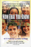 Now That You Know: A Parents' Guide to Understanding Their Gay and Lesbian Children, Updated Edition