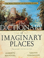 The Dictionary of Imaginary Places: The Newly Upda