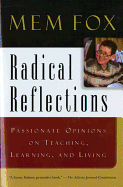 'Radical Reflections: Passionate Opinions on Teaching, Learning, and Living'