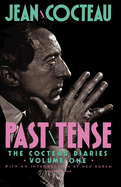 Past Tense: The Cocteau Diaries Volume 1