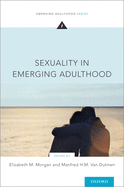 Sexuality in Emerging Adulthood (Emerging Adulthood Series)
