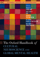 The Oxford Handbook of Cultural Neuroscience and Global Mental Health (Oxford Library of Psychology)