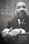'The Preacher King: Martin Luther King, Jr. and the Word That Moved America, Updated Edition'