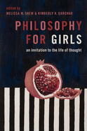 Philosophy for Girls: An Invitation to the Life of Thought