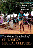 The Oxford Handbook of Children's Musical Cultures (Oxford Handbooks)