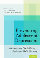 Preventing Adolescent Depression: Interpersonal Psychotherapy-Adolescent Skills Training
