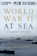 World War II at Sea: A Global History